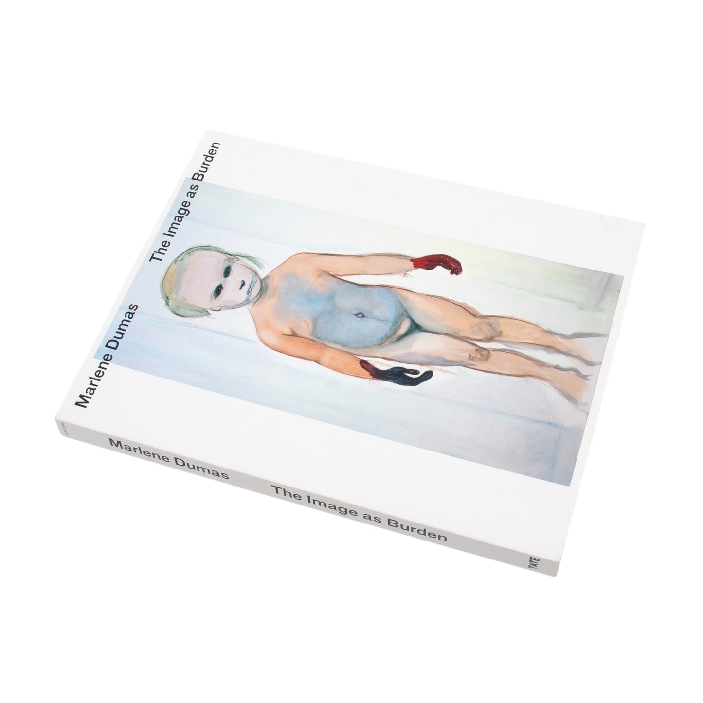Marlene Dumas: The Images As Burden (First Edition) By Leontine Coelewij, Helen Sainsbury And Teodora Vischer (Ed)