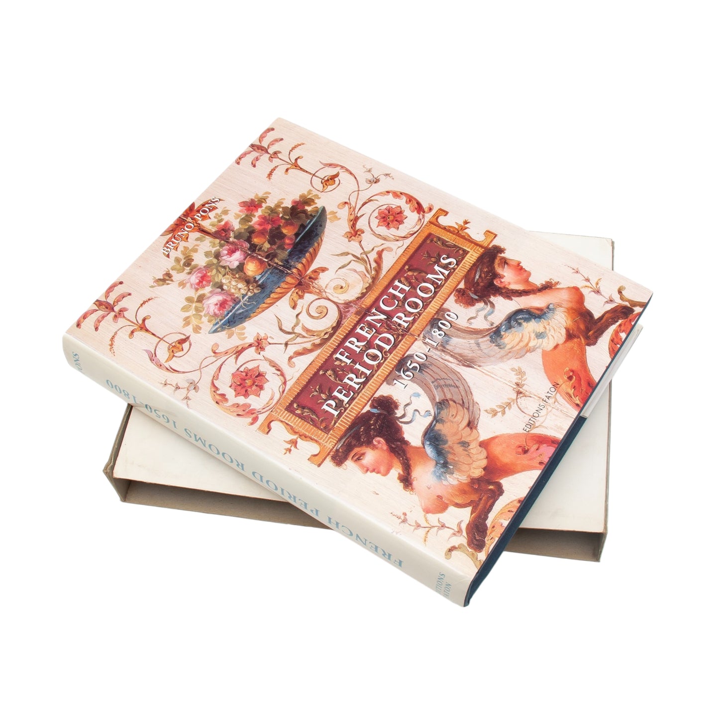French Period Rooms 1650 - 1800: Rebuilt In England, France, And The Americas By Bruno Pons